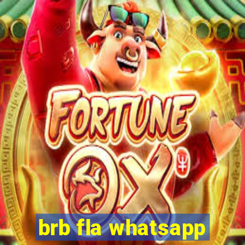 brb fla whatsapp